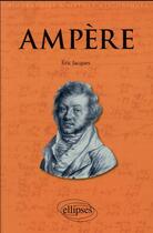 Couverture du livre « Ampère » de Eric Jacques aux éditions Ellipses