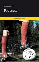 Couverture du livre « Footness » de Dragan Brkic aux éditions Publibook