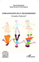 Couverture du livre « L'organisation de la trangression ; formaliser l'informel ? » de Sonny Perseil et Yvon Pesqueux aux éditions L'harmattan
