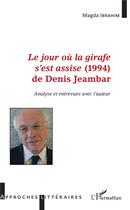 Couverture du livre « Le jour ou la girafe s'est assise (1994) de Denis Jeambar ; analyse et entrevues avec l'auteur » de Magda Ibrahim aux éditions L'harmattan