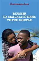 Couverture du livre « Réussir la sexualité dans votre couple » de Charlemagne Sobia aux éditions L'harmattan