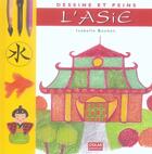 Couverture du livre « DESSINE ET PEINS ; l'Asie » de Isabelle Bochot aux éditions Oskar