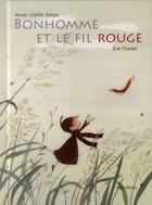 Couverture du livre « Bonhomme et le fil rouge » de Eve Tharlet aux éditions Mineditions