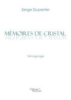 Couverture du livre « Memoires de cristal » de Duperrier Serge aux éditions Baudelaire