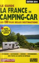 Couverture du livre « Le guide la France en camping-car (édition 2014) » de Duparc Martine aux éditions Motor Presse