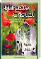 Couverture du livre « L'oracle cristal ; ces pierres qui nous parlent » de Delphine Thiercelin et Bruno Anxionnat aux éditions Exergue
