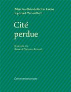 Couverture du livre « Cité perdue » de Lyonel Trouillot et Marie-Benedicte Loze aux éditions Bruno Doucey