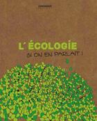 Couverture du livre « L'écologie, si on en parlait ! » de  aux éditions Chronique