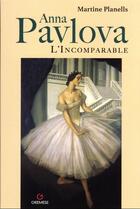 Couverture du livre « Anna pavlova - l'incomparable » de Martine Planells aux éditions Gremese