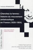 Couverture du livre « Cherchez la femme : histoire du mouvement antialcoolique en France (1835-1954) » de Victoria Afanasyeva aux éditions Ifjd