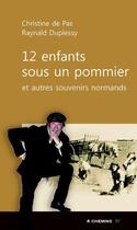 Couverture du livre « 12 enfants sous un pommier et autres souvenirs normands » de Christine De Pas aux éditions 4 Chemins