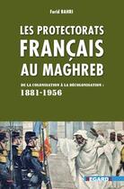 Couverture du livre « Protectorats français au Maghreb » de Farid Bahri aux éditions Regards
