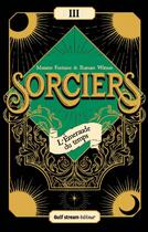 Couverture du livre « Sorciers Tome 3 : l'émeraude du temps » de Maxime Fontaine et Romain Watson aux éditions Gulf Stream