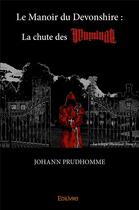 Couverture du livre « Le manoir du devonshire : la chute des illuminati » de Prudhomme Johann aux éditions Edilivre