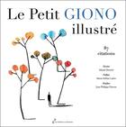 Couverture du livre « Le petit Giono illustré » de Marie-Helene Lafon et Selcuk Demirel et Jean-Philippe Pierron aux éditions Editions Du Ruisseau