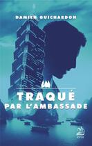 Couverture du livre « Traqué par l'ambassade » de Damien Guichardon aux éditions Marathon