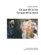 Couverture du livre « Ce que dit la vie, ce que dit la mort » de Maurice Rollinat aux éditions Marguerite Waknine