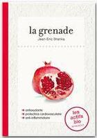 Couverture du livre « Les actifs bio ; la grenade » de Jean-Eric Branka aux éditions Marabout