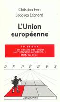 Couverture du livre « L'Union Europeenne » de Jacques Leonard et Christian Hen aux éditions La Decouverte