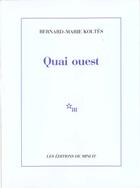 Couverture du livre « Quai ouest » de Bernard-Marie Koltes aux éditions Minuit