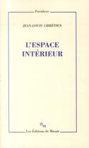 Couverture du livre « L'espace intérieur » de Jean-Louis Chretien aux éditions Minuit