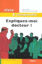 Couverture du livre « Expliquez-moi docteur ! » de Bassot aux éditions Ellipses