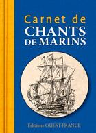 Couverture du livre « Carnet de chants de marins » de Gael Gaspais aux éditions Ouest France