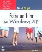 Couverture du livre « Faire un film avec windows xp » de Jan Ozer aux éditions Pearson