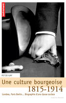 Couverture du livre « Une culture bourgeoise » de Peter Gay aux éditions Autrement