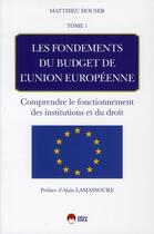 Couverture du livre « Les fondements du budget de l'union europeenne-tome1 » de Matthieu Houser aux éditions Eska