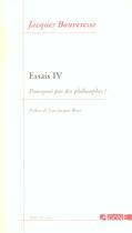 Couverture du livre « Essais 4 / Pourquoi Pas des Philosophes ? » de Jacques Bouveresse aux éditions Agone
