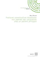 Couverture du livre « Fractures comminutives bilatérales non opérées des calcanéums chez un patient philippin » de Emilie Olivier aux éditions Connaissances Et Savoirs