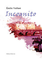 Couverture du livre « Incognito » de Emilie Vaillant aux éditions Benevent