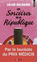 Couverture du livre « Les sorcières de la République » de Chloe Delaume aux éditions Points