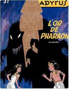 Couverture du livre « Papyrus Tome 31 : l'or de pharaon » de Lucien De Gieter aux éditions Dupuis