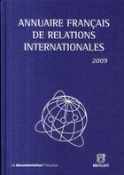 Couverture du livre « Annuaire français de relations internationales (édition 2009) » de  aux éditions Bruylant