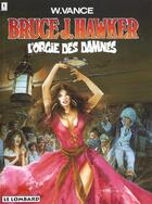 Couverture du livre « Bruce j.hawker t.2 ; l'orgie des damnes » de William Vance aux éditions Lombard