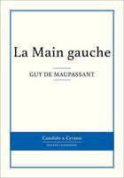 Couverture du livre « La main gauche » de Guy de Maupassant aux éditions Candide & Cyrano