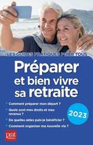 Couverture du livre « Preparer et bien vivre sa retraite (édition 2023) » de Anna Dubreuil et Agnes Chambraud aux éditions Prat Editions