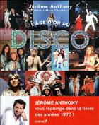 Couverture du livre « L'âge d'or du disco » de Anthony Jerome aux éditions Chene