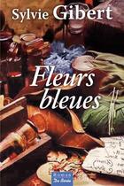 Couverture du livre « Fleurs bleues » de Sylvie Gibert aux éditions De Boree