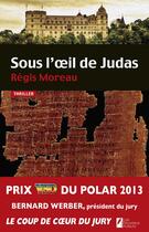 Couverture du livre « Sous l'oeil de Judas » de Regis Moreau aux éditions Les Nouveaux Auteurs