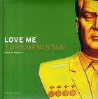 Couverture du livre « Love me Turkmenistan » de Nicolas Righetti aux éditions Labor Et Fides