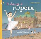 Couverture du livre « Je danse à l'opéra de Paris » de Isabelle Calabre aux éditions Parigramme