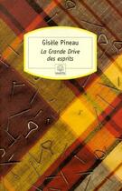 Couverture du livre « La grande drive des esprits » de Gisele Pineau aux éditions Serpent A Plumes