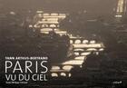 Couverture du livre « Paris vu du ciel » de Yann Arthus-Bertrand aux éditions Chene