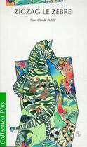 Couverture du livre « Zigzag le zebre » de Paul-Claude Delisle aux éditions Elan Vert