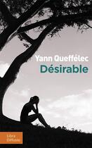 Couverture du livre « Désirable » de Yann Queffelec aux éditions Libra Diffusio