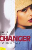 Couverture du livre « Changer Pour Mieux Vivre » de Pacout Nathalie aux éditions Ambre