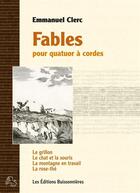 Couverture du livre « Fables pour quatuor à cordes, partitions d'Emmanuel Clerc » de Emmanuel Clerc aux éditions Buissonnieres
